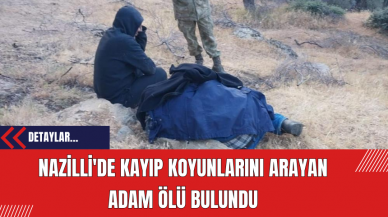 Nazilli'de Kayıp Koyunlarını Arayan Adam Ölü Bulundu