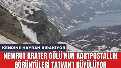 Nemrut Krater Gölü'nün kartpostallık görüntüleri Tatvan'ı büyülüyor