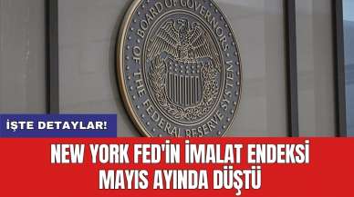 New York Fed'in imalat endeksi Mayıs ayında düştü