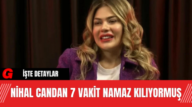 Nihal Candan 7 Vakit Namaz Kılıyormuş