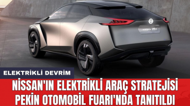 Nissan'ın elektrikli araç stratejisi Pekin Otomobil Fuarı'nda tanıtıldı