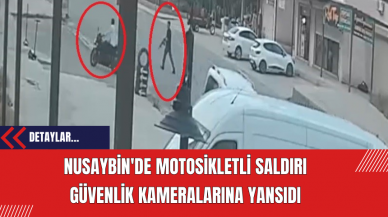 Nusaybin'de Motosikletli Saldırı: Güvenlik Kameralarına Yansıdı