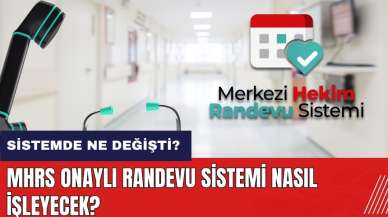 Onaylı Randevu Sistemi'nde ne değişti? MHRS Onaylı Randevu Sistemi Nasıl İşleyecek?