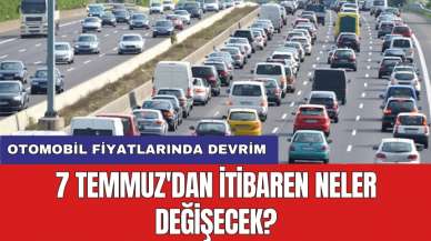 Otomobil fiyatlarında devrim: 7 Temmuz'dan itibaren neler değişecek?