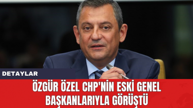 Özgür Özel CHP'nin eski genel başkanlarla görüştü