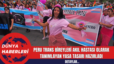 Peru Trans Bireyleri Akıl Hastası Olarak Tanımlayan Yasa Tasarı Hazırladı