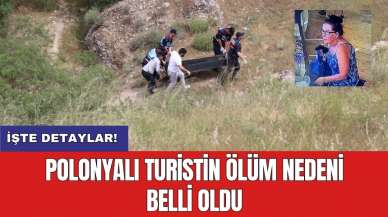 Polonyalı turistin ölüm nedeni belli oldu