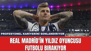 Real Madrid'in yıldız oyuncusu futbolu bırakıyor