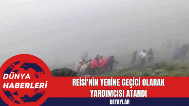 Reisi'nin Yerine Geçici Olarak Yardımcısı Atandı: İran'da Beş Günlük Ulusal Yas İlan Edildi