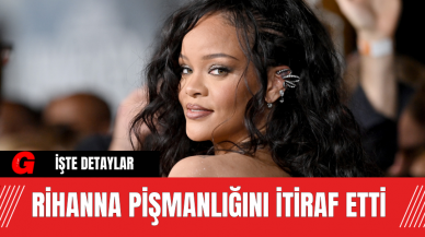 Rihanna Pişmanlığını İtiraf Etti