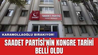 Saadet Partisi'nin kongre tarihi belli oldu