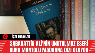 Sabahattin Ali’nin Unutulmaz Eseri Kürk Mantolu Madonna Dizi Oluyor