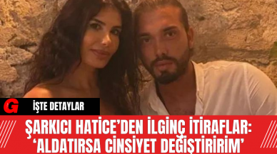 Şarkıcı Hatice’den İlginç İtiraflar: ‘Aldatırsa Cinsiyet Değiştiririm’