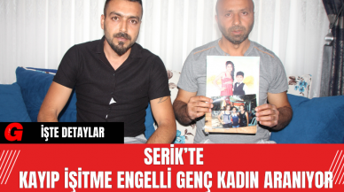 Serik’te Kayıp İşitme Engelli Genç Kadın Aranıyor