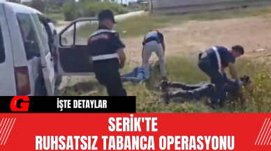 Serik'te Ruhsatsız Tabanca Operasyonu