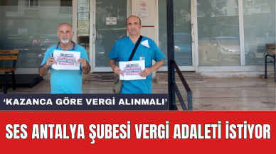 SES Antalya Şubesi vergi adaleti istiyor