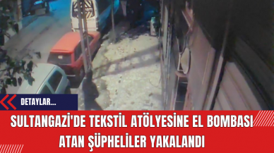 Sultangazi'de Tekstil Atölyesine El Bombası Atan Şüpheliler Yakalandı