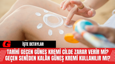 Tarihi Geçen Güneş Kremi Cilde Zarar Verir mi? Geçen Seneden Kalan Güneş Kremi Kullanılır mı?