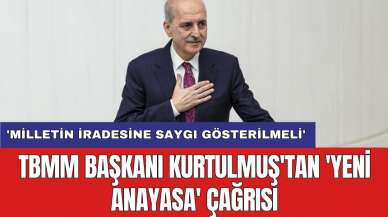 TBMM Başkanı Kurtulmuş'tan 'Yeni Anayasa' çağrısı: 'Milletin iradesine saygı gösterilmeli'