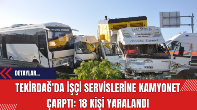 Tekirdağ'da İşçi Servislerine Kamyonet Çarptı: 18 Kişi Yaralandı