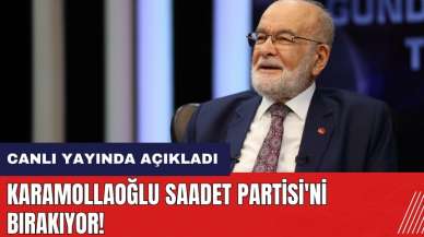 Temel Karamollaoğlu Saadet Partisi'ni bırakıyor