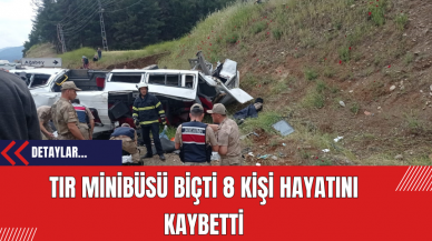 Gaziantep'te Feci Kaza: Tır Minibüsü Biçti 8 Kişi Hayatını Kaybetti