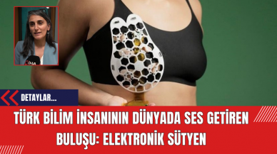 Türk bilim insanının dünyada ses getiren buluşu: Elektronik sütyen