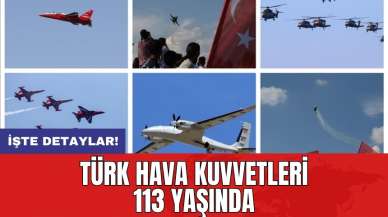 Türk Hava Kuvvetleri 113 yaşında