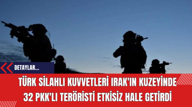 Türk Silahlı Kuvvetleri Irak'ın Kuzeyinde 32 P*K'lı Ter*risti Etkisiz Hale Getirdi