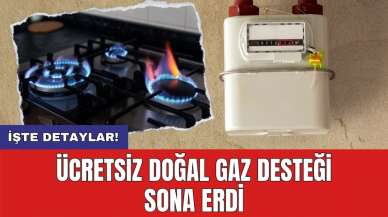 Ücretsiz doğal gaz desteği sona erdi