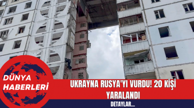 Ukrayna Rusya'yı Vurdu! 20 Kişi Yaralandı