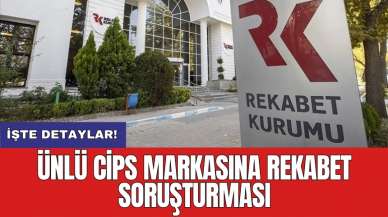 Ünlü cips markasına Rekabet Soruşturması