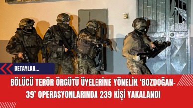 Bölücü Ter*r Örgütü Üyelerine Yönelik ‘Bozdoğan-39’ Operasyonlarında 239 Kişi Yakalandı