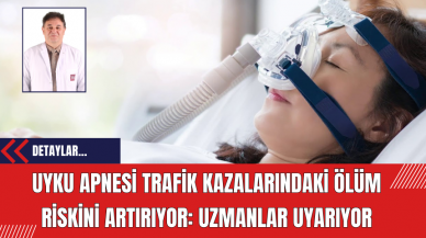 Uyku Apnesi Trafik Kazalarındaki Ölüm Riskini Artırıyor: Uzmanlar Uyarıyor