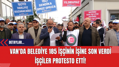 Van'da Belediye 185 İşçinin İşine Son Verdi İşçiler Protesto Etti!