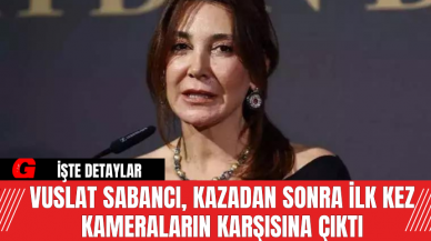 Vuslat Sabancı, Kazadan Sonra İlk Kez Kameraların Karşısına Çıktı