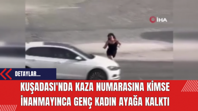 Kuşadası'nda kaza numarasını kimse yutmayınca genç kadın ayağa kalktı