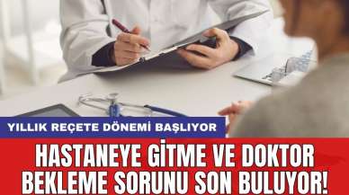 Yıllık reçete dönemi başlıyor: Hastaneye gitme ve doktor bekleme sorunu son buluyor!