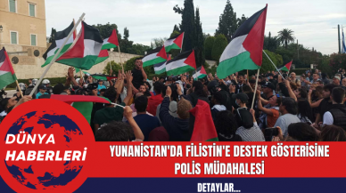 Yunanistan'da Filistin'e Destek Gösterisine Polis Müdahalesi