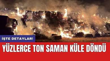 Yüzlerce ton saman küle döndü