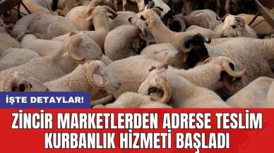 Zincir marketlerden adrese teslim kurbanlık hizmeti başladı