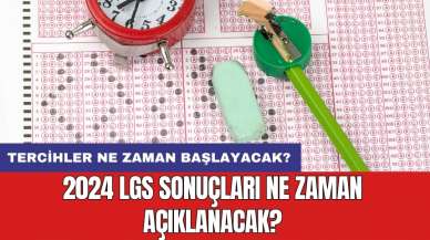 2024 LGS sonuçları ne zaman açıklanacak? Tercihler ne zaman başlayacak?