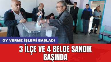 3 ilçe ve 4 belde sandık başında: Oy verme işlemi başladı