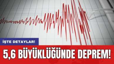 5,6 büyüklüğünde deprem!