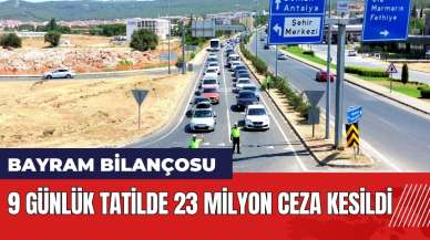 9 günlük tatilde Muğla'da 23 milyon ceza kesildi