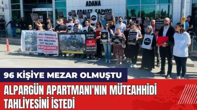 96 kişiye mezar olan Alpargün Apartmanı'nın müteahhidi tahliyesini istedi