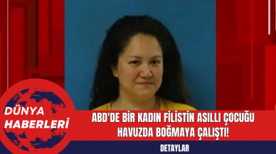 ABD'de Bir Kadın Filistin Asıllı Çocuğu Havuzda Boğmaya Çalıştı