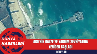 ABD'nin Gazze'ye Yardım Sevkiyatına Yeniden Başladı