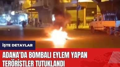 Adana'da bombalı eylem yapan ter*ristler tutuklandı