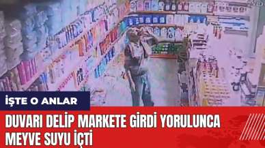 Adana'da duvarı delip markete girdi yorulunca meyve suyu içti